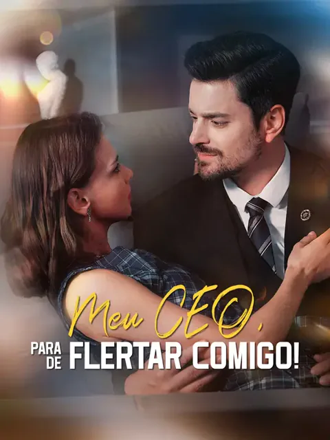 Meu CEO, Para de Flertar Comigo!