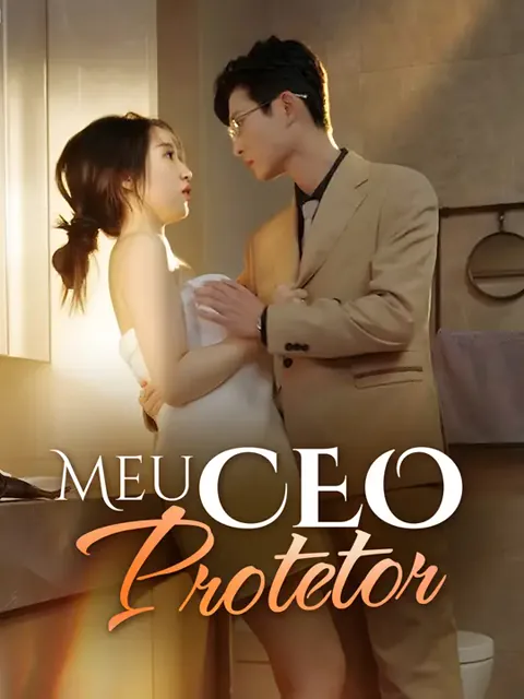 Meu CEO Protetor capa — assistir aos 80 episódios grátis em HD