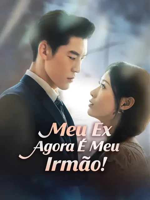 Meu Ex Agora É Meu Irmão!