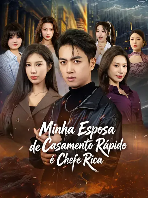 Minha Esposa de Casamento Rápido é Chefe Rica capa — assistir aos 71 episódios grátis em HD