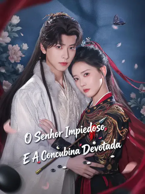 O Senhor Impiedoso E A Concubina Devotada capa — assistir aos 80 episódios grátis em HD