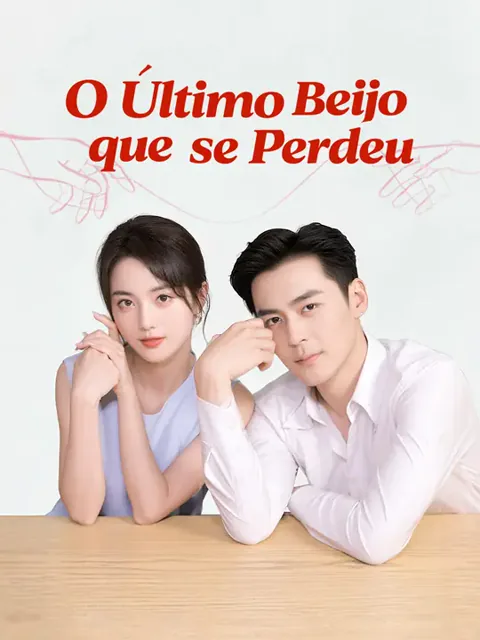O Último Beijo que se Perdeu capa — assistir aos 73 episódios grátis em HD