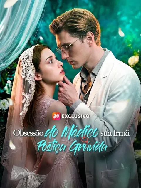 Obsessão do Médico por sua Irmã Postiça Grávida