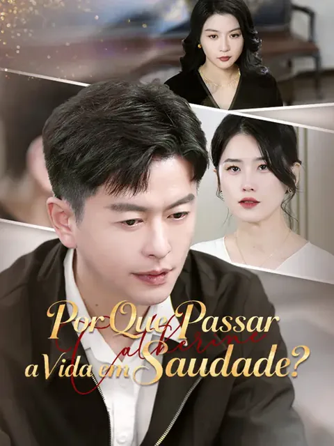Por Que Passar a Vida em Saudade? capa — assistir aos 56 episódios grátis em HD