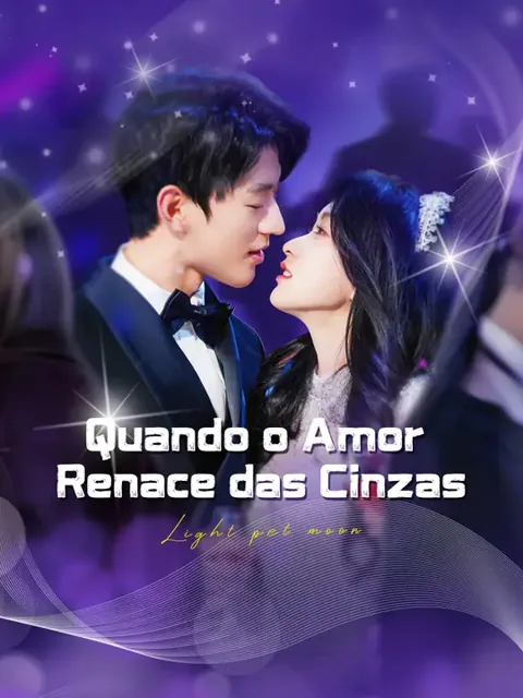 Quando o Amor Renace das Cinzas