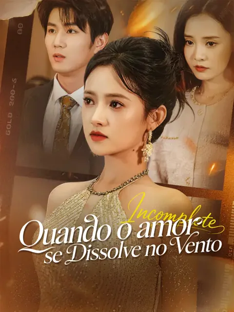 Quando o Amor se Dissolve no Vento capa — assistir aos 61 episódios grátis em HD