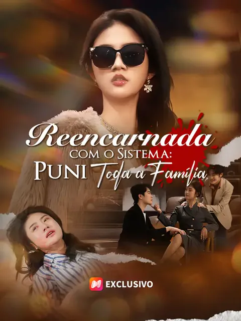 Reencarnada com o Sistema: Puni Toda a Família