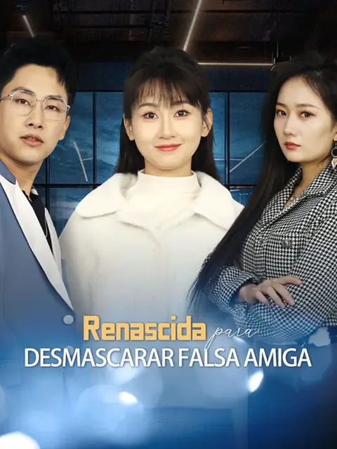 Renascida para Desmascarar Falsa Amiga