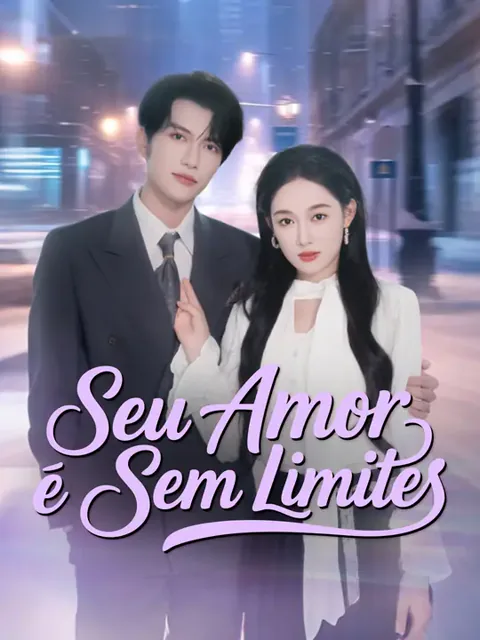 Seu Amor é Sem Limites capa — assistir aos 83 episódios grátis em HD
