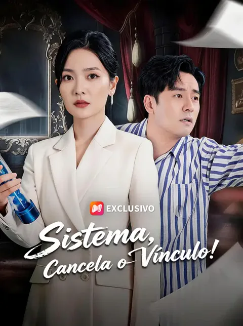 Sistema, Cancela o Vínculo! capa — assistir aos 50 episódios grátis em HD