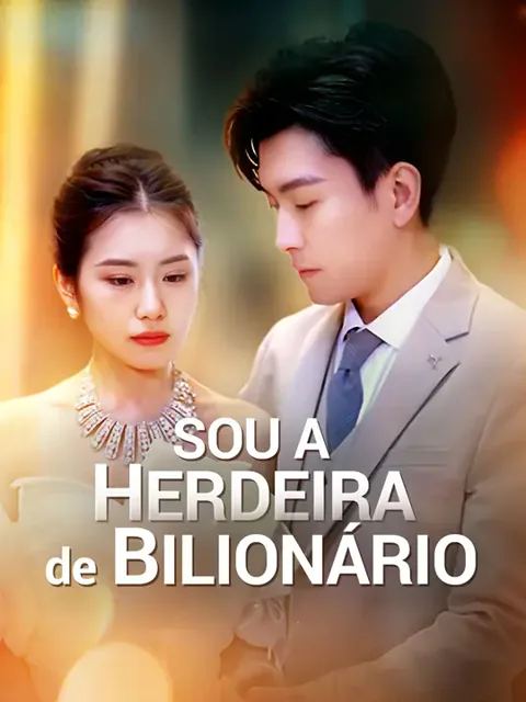 Sou a Herdeira de Bilionário