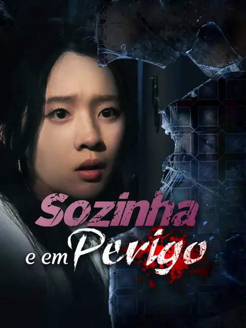 Sozinha e em Perigo capa — assistir aos 36 episódios grátis em HD