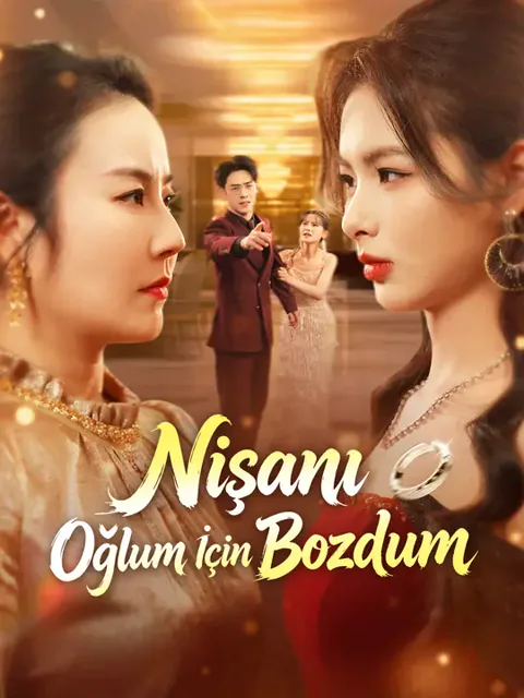 Nişanı Oğlum İçin Bozdum dizisi kapak görseli — 40 bölüm full HD Türkçe izle