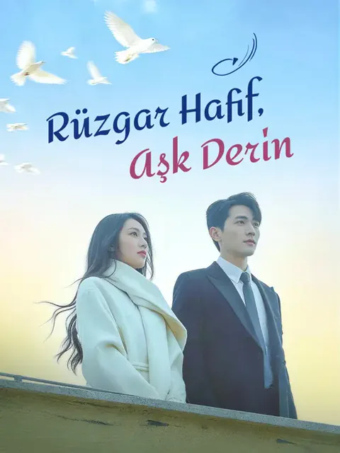 Rüzgar Hafif, Aşk Derin