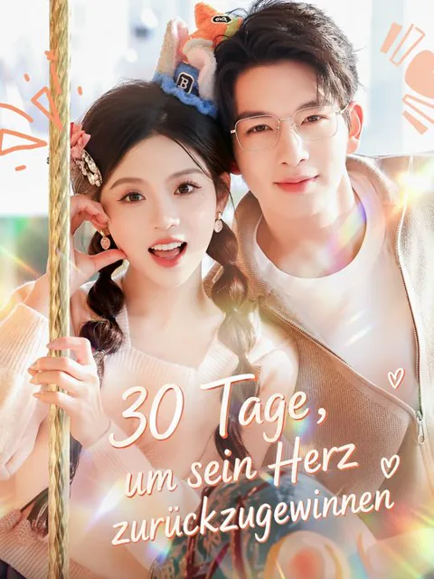 30 Tage, um sein Herz zurückzugewinnen