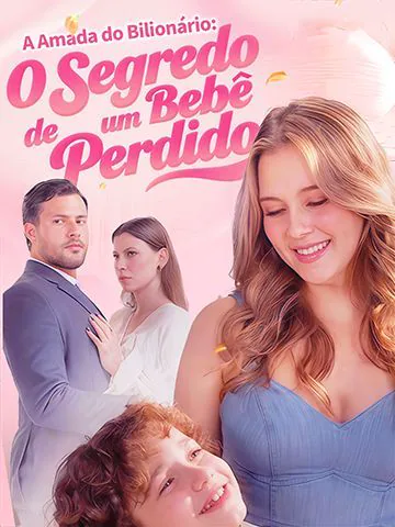 A Amada do Bilionário: O segredo de um bebê perdido