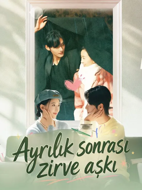 Ayrılık sonrası zirve aşkı dizisi kapak görseli — 80 bölüm full HD Türkçe izle