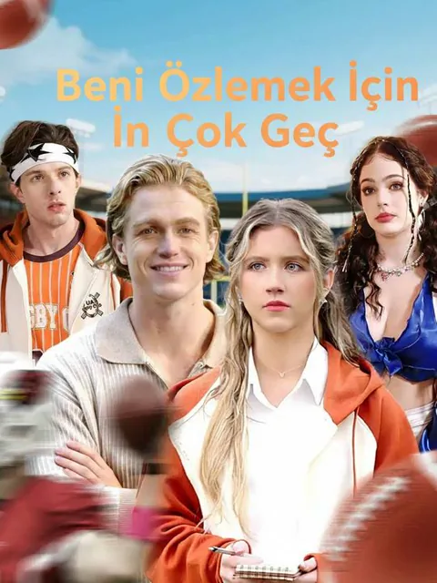 Beni Özlemek İçin Çok Geç