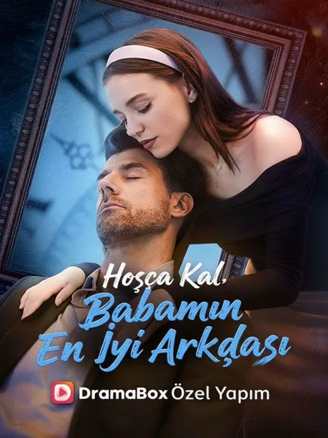 Hoşça Kal, Babamın En İyi Arkadaşı