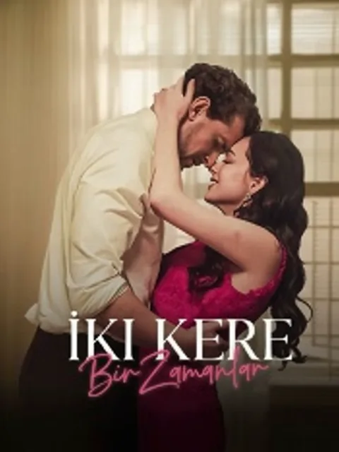 İki Kere Bir Zamanlar