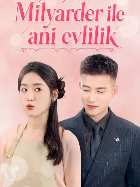 Milyarder ile ani evlilik dizisi kapak görseli — 103 bölüm full HD Türkçe izle