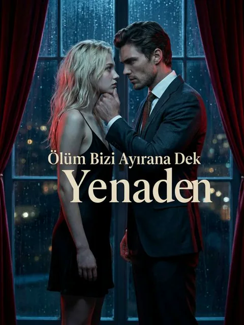 Ölüm Bizi Ayırana Dek Yeniden dizisi kapak görseli — 30 bölüm full HD Türkçe izle