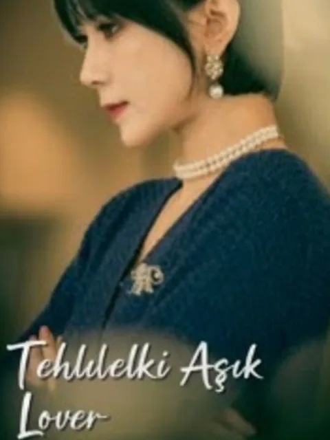 Tehlikeli Aşık dizisi kapak görseli — 77 bölüm full HD Türkçe izle