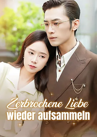 Zerbrochene Liebe wieder aufsammeln Cover — alle 71 Folgen kostenlos in HD ansehen