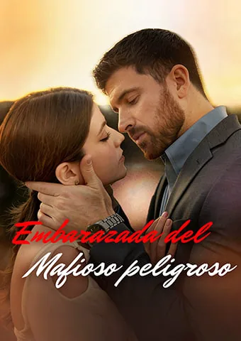 Embarazada del mafioso peligroso portada — ver los 67 episodios gratis en HD