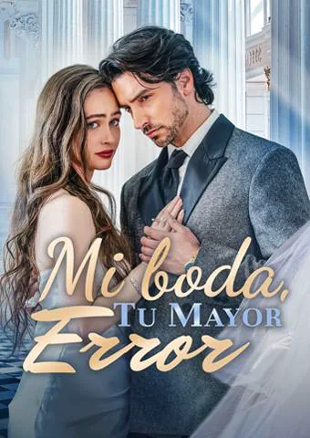 Mi boda, tu mayor error portada — ver los 54 episodios gratis en HD