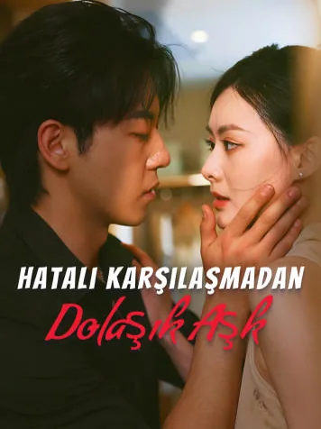 Hatalı Karşılaşmadan Dolaşık Aşk dizisi kapak görseli — 84 bölüm full HD Türkçe izle