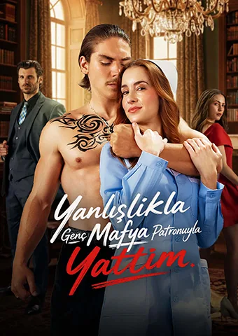 Yanlışlıkla Genç Mafya Patronuyla Yattım dizisi kapak görseli — 53 bölüm full HD Türkçe izle