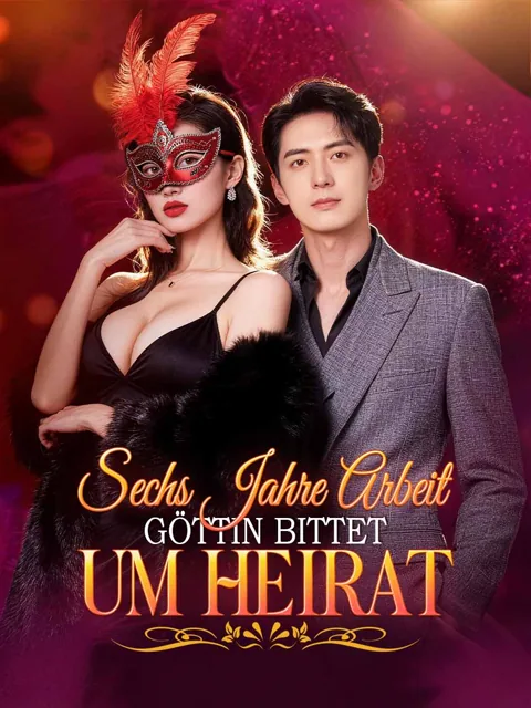 Sechs Jahre Arbeit, Göttin bittet um Heirat Cover — alle 80 Folgen kostenlos in HD ansehen
