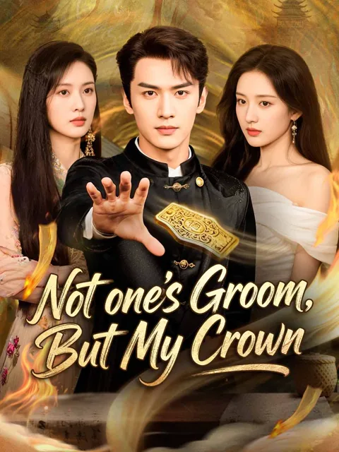 Not one's Groom, But My Crown cover image — watch all 66 episodes free in HD