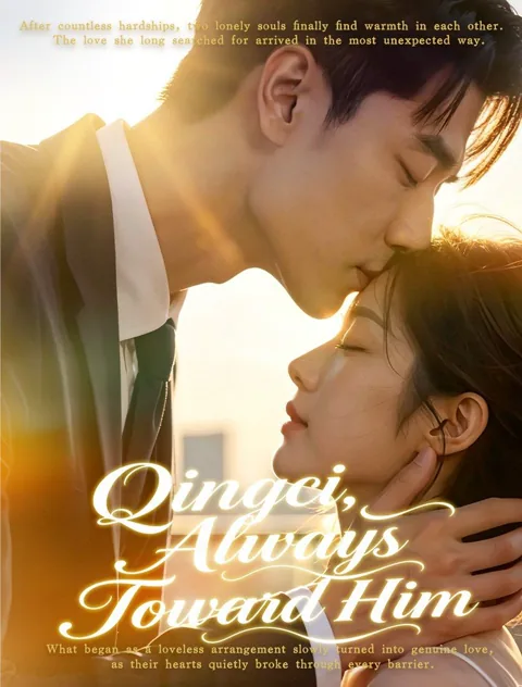 Qingci, Always Toward Him cover image — watch all 31 episodes free in HD