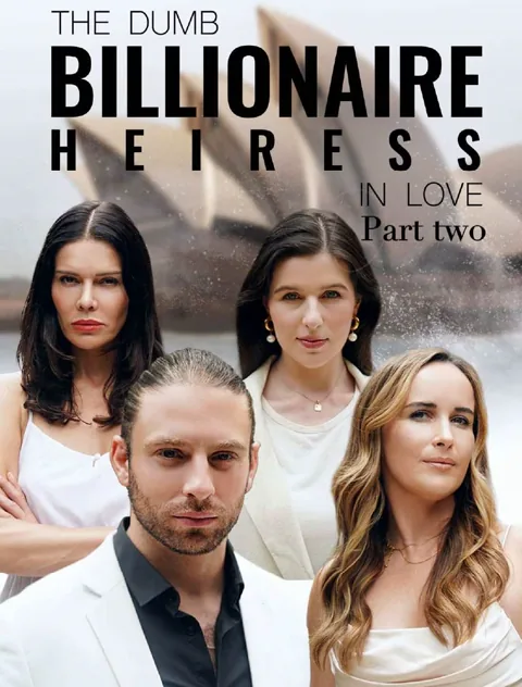 The Dumb Billionaire Heiress In Love Part II