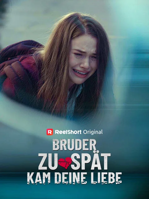 Bruder, zu spät kam deine Liebe