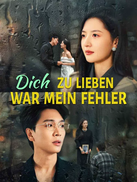 Dich zu lieben war mein Fehler Cover — alle 49 Folgen kostenlos in HD ansehen