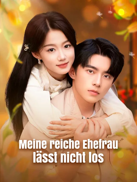 Meine reiche Ehefrau lässt nicht los Cover — alle 60 Folgen kostenlos in HD ansehen