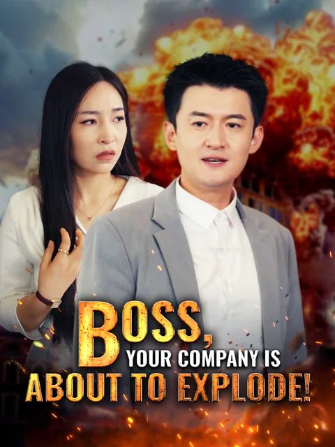 Boss, Your Company Is About to Explode! cover image — watch all 31 episodes free in HD