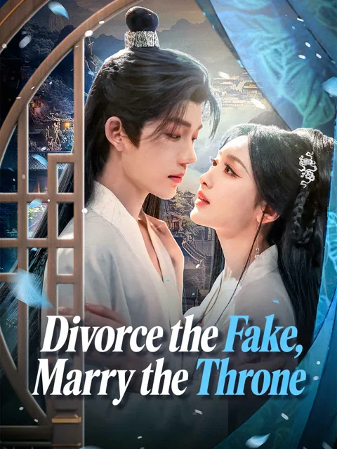Divorce the Fake, Marry the Throne cover image — watch all 80 episodes free in HD