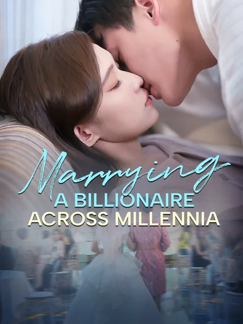 Marrying A Billionaire Across Millennia cover image — watch all 100 episodes free in HD