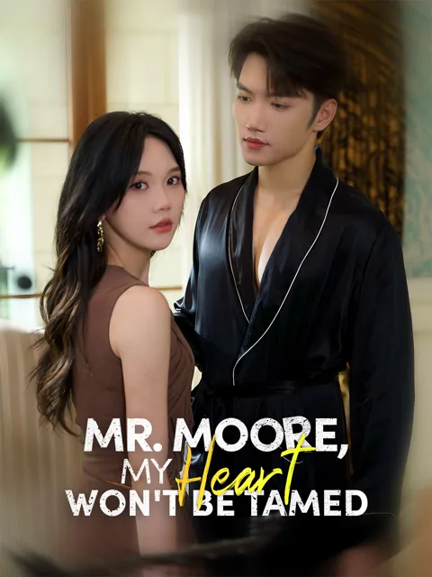 Mr. Moore, My Heart Won't Be Tamed cover image — watch all 82 episodes free in HD