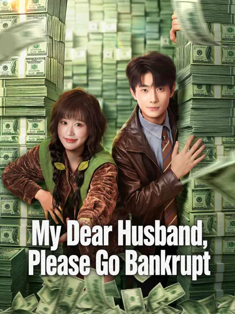 My Dear Husband, Please Go Bankrupt cover image — watch all 69 episodes free in HD