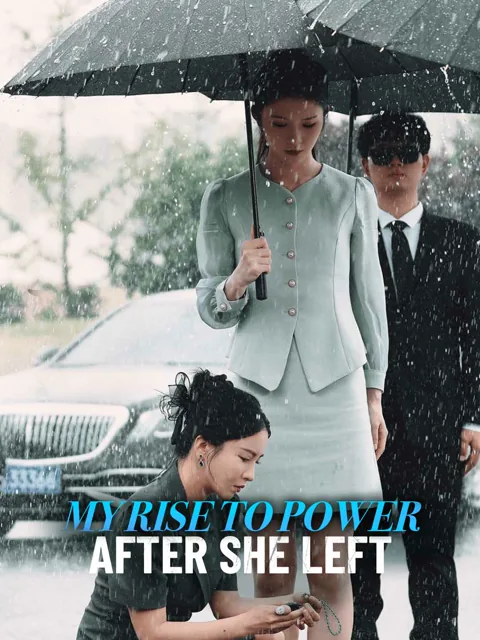 My Rise To Power After She Left cover image — watch all 81 episodes free in HD