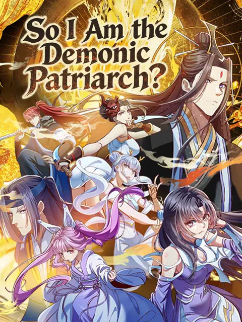 Turns Out I'm the Demonic Patriarch?