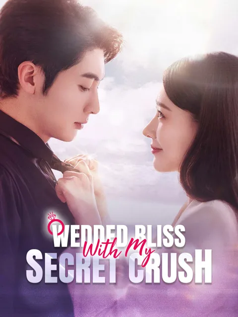 Wedded Bliss with My Secret Crush cover image — watch all 70 episodes free in HD