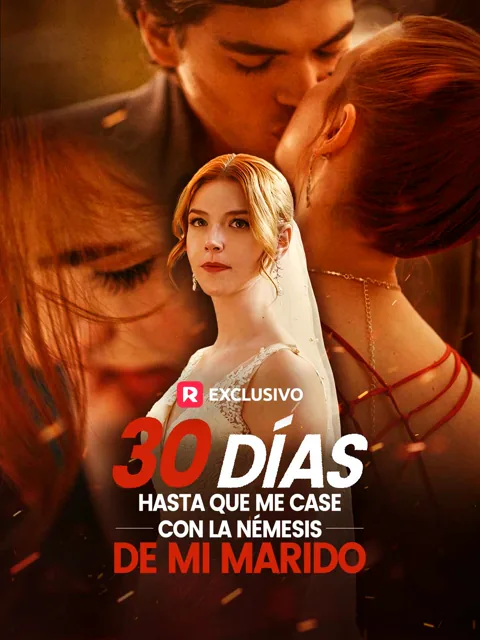 30 días hasta que me case con la némesis de mi marido portada — ver los 62 episodios gratis en HD