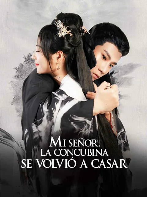 Mi Señor, la Concubina se Volvió a Casar portada — ver los 100 episodios gratis en HD