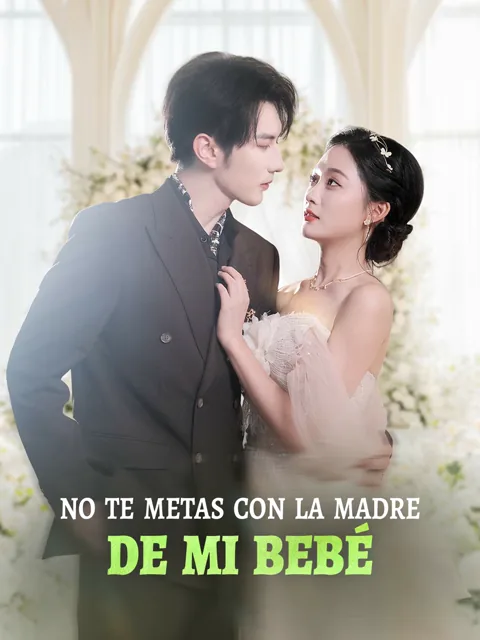 No te metas con la madre de mi bebé portada — ver los 83 episodios gratis en HD
